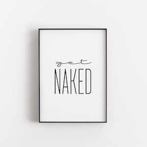Get naked druckbare Kunst, lustiges Badezimmer Schild Badezimmer Wanddekoration, Get Naked Print, Badezimmer Druck, Badezimmer Wandkunst, Badezimmer Poster