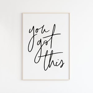 You Got This Print, Printable Art, Coworker gift, Office Wall Art, Motivational Quote, Inspirational Print, Cubicle Decor, Dorm Wall Art