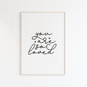 You Are So Loved Print/ You are so loved art /Kids Bedroom Wall Art/ Nursery Print/ Nursery Printable Art/ Calligraphy print/ minimalist art image 1