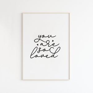 You Are So Loved Print/ You are so loved art /Kids Bedroom Wall Art/ Nursery Print/ Nursery Printable Art/ Calligraphy print/ minimalist art