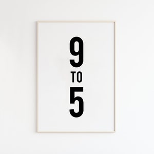 Working 9 to 5 Print, Printable Art, Coworker gift, Office Wall Art, Funny Office Print, Cubicle Decor, Modern Office Print, Funny Poster image 1