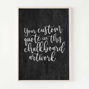Custom Chalkboard Print, Custom Wedding Sign, Wedding Printable art, Custom Calligraphy, Custom quote Personalized print, Custom chalk art