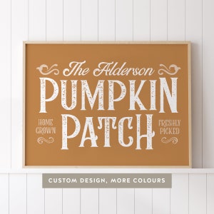 May include: A rustic orange sign with white text that reads "The Alderson Pumpkin Patch" with the words "Home Grown" and "Freshly Picked" on either side of the word "Patch".
