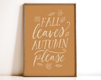 Fall Leaves Autumn Please Print, Fall Decor Printable Wall Art, Rustic Orange Fall Sign, Halloween Decor, Fall Calligraphy Sayings Poster