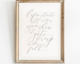 Life starts all over again when it gets crisp in the fall, Vintage Fall, Fall Print, Fall Printable Art, Fall Wall art, Fall Sayings