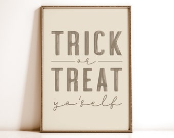 Trick or Treat Yo'self Halloween Print, Halloween Decor Printable Wall Art, Funny Halloween Decoration, Neutral Digital Download