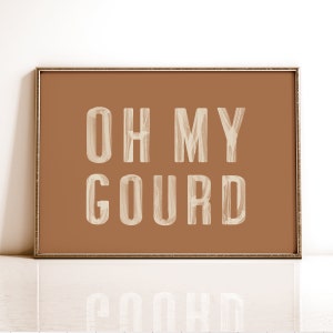 Oh My Gourd Fall Print, Funny Halloween Printable Art, Autumn Wall Art, Orange Fall decor, DIY Digital Poster, Rustic Thanksgiving Sign