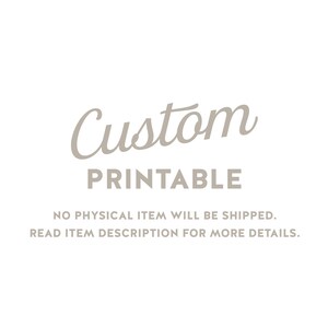 Op de afbeelding: Een digitale download-afbeelding met de tekst "Custom Printable" in grijs. De tekst eronder zegt "Geen fysiek item wordt verzonden. Lees de productbeschrijving voor meer details."