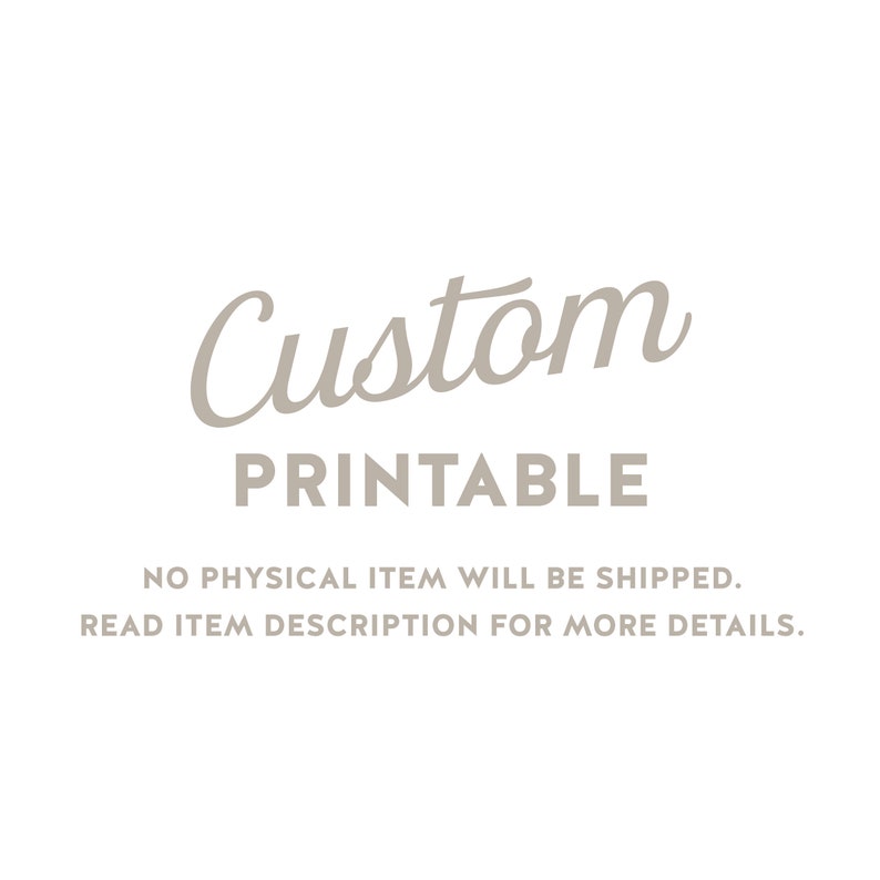 Op de afbeelding: Een digitale download-afbeelding met de tekst "Custom Printable" in grijs. De tekst eronder zegt "Geen fysiek item wordt verzonden. Lees de productbeschrijving voor meer details."