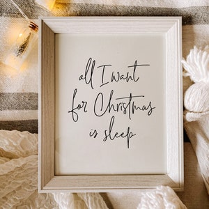 Christmas Print, All I want for Christmas is Sleep, Funny Christmas printable wall art, holiday wall art, Christmas Decor, Calligraphy Sign