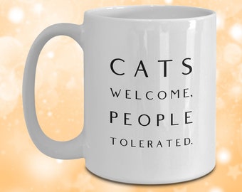Cats Welcome, People Tolerated Coffee Mug