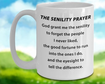 La prière de la sénilité de Donal O'Donovan - Que Dieu m'accorde la sénilité d'oublier les gens que je n'ai jamais aimés - Mug à café