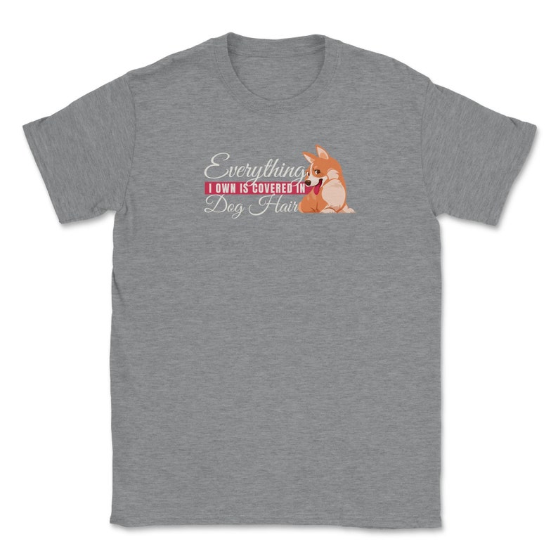 Everything I Own Is Covered In Dog Hair Cute Corgi Pet