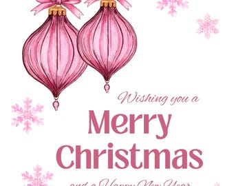 May include: A watercolour illustration featuring two pink, ribbed, onion-shaped Christmas ornaments hanging from ribbons with bows. The background is decorated with various light pink snowflakes and the text: Wishing you a Merry Christmas and a Happy New Year.
