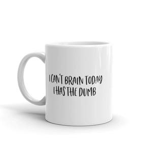 I Can't Brain Today Mug