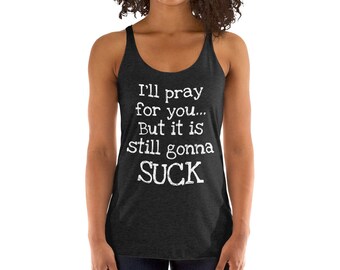 Soft Lightweight Gym Tank with Funny Quote - Racerback Tank Top for Women, Raw Edge Seams, Flattering Cut, Gym Apparel, Yoga Tank, Athletic