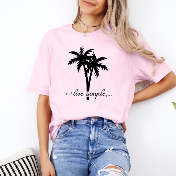 Live Simple T-Shirt, Summer T-Shirt, Vacation T-shirt, Palm Tree T-Shirt,Bum T Shirt,Explore Shirt,Adventure Shirt,Travel Shirt,Trendy Shirt