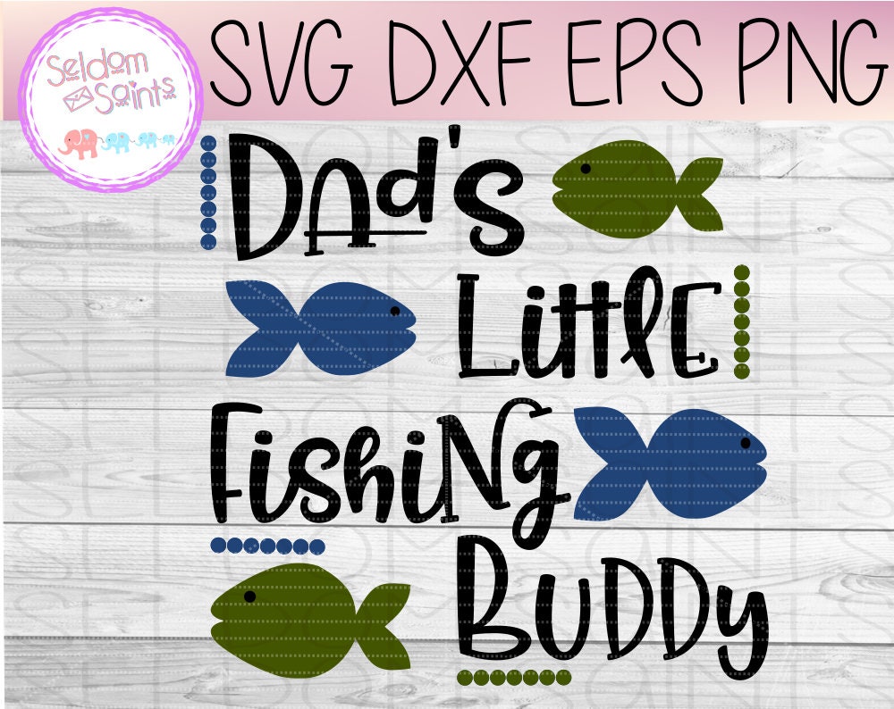 Free Free 161 Dad&#039;s Fishing Buddy Svg SVG PNG EPS DXF File
