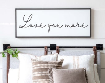 Love You More Sign: Bedroom Wall Decor, Handmade Wood Sign