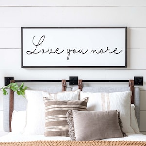 Love You More Sign | Master Bedroom Signs | Bedroom Wall Decor | Above Bed Sign | Horizontal Bedroom Signs | Love You More | 544