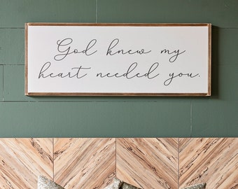 God Knew My Heart Needed You Wall Art | Bedroom Wall Decor | Bedroom Signs | Master Bedroom Wall Decor | Above Bed Sign | Farmhouse | 387
