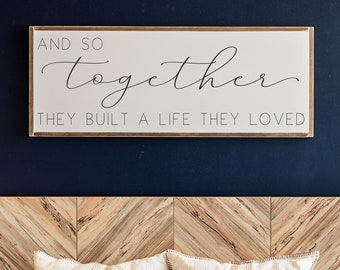 Together They Built A Life They Loved Framed Wood Sign | 049