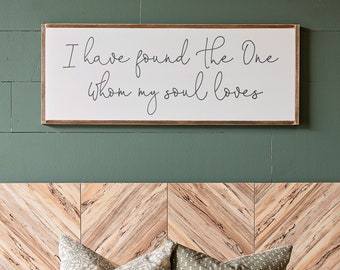 Master Bedroom Wall Decor | I Have Found the One Whom my Soul Loves Wood Sign | Bedroom Sign | Sign for Above Bed | Farmhouse Bedroom Decor