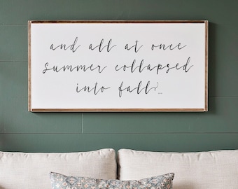 And All At Once Summer Collapsed Into Fall Framed Wood Sign | 018