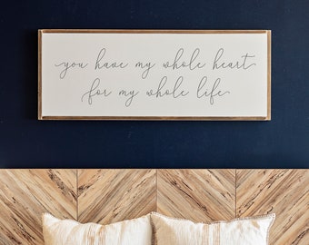 Framed Wood Sign | You Have My Whole Heart Bedroom Decor | 545