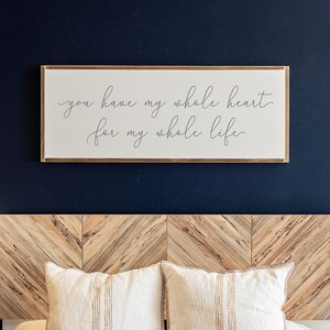 Framed Wood Sign | You Have My Whole Heart Bedroom Decor | 545