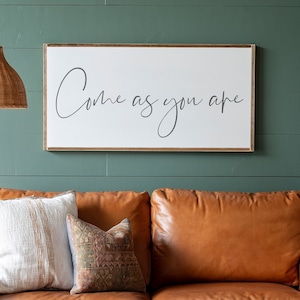 Come As You Are Sign | Living Room Wall Decor | Living Room Sign | Come As You Are Wall Art | Sign For Above Couch | Framed Wood Signs | 052