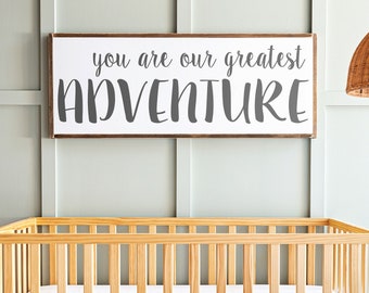You Are Our Greatest Adventure Sign | Greatest Adventure Wood Sign | Nursery Adventure Sign | Nursery Signs | Above Crib Sign