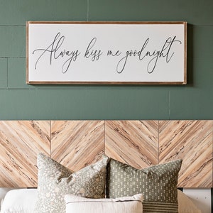 Bedroom Wall Art | Always Kiss Me Goodnight | Bedroom Decor | Bedroom Signs | Master Bedroom Wall Decor | Above Bed Sign | Farmhouse | 528