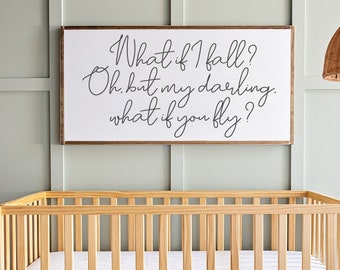 Girls Nursery Wall Decor | What if I Fall Oh my Darling What if You Fly | Girls Bedroom Decor | Nursery Sign | Girls Room Sign