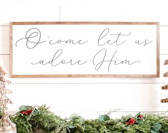 O Come Let Us Adore Him Sign: Framed Christmas Wood Sign