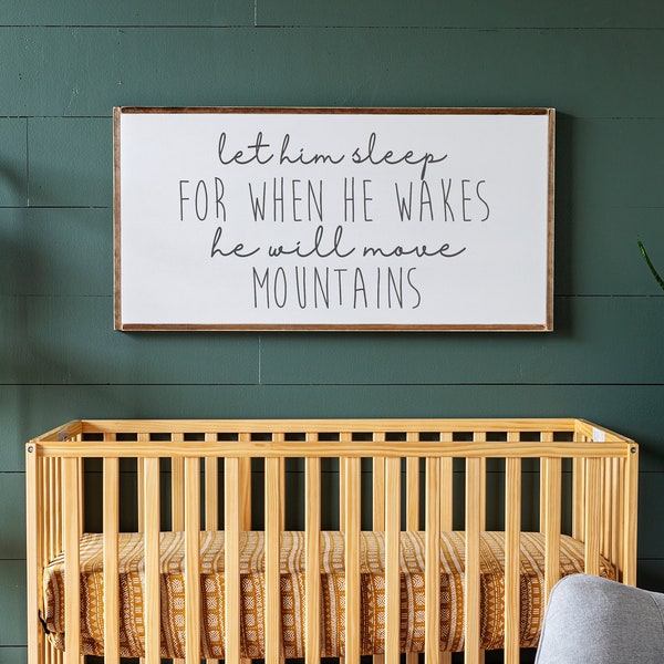 Let Him Sleep for When He Wakes He Will Move Mountains Sign | Let Him Sleep for When He wakes... | Let Him Sleep Sign | Boys Room | 503