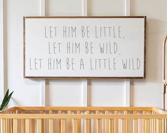 Boys Room Wall Decor | Boys Room Sign | Let Him Be A Little Wild Sign | Boys Room Wall Art | Boys Nursery Sign | Above Crib Sign