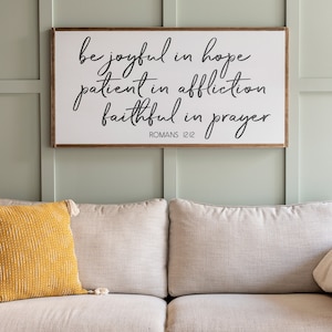 Be Joyful in Hope Patient in Affliction Faithful in Prayer | Romans 12 12 Sign | Bible Verse Sign | Scripture Sign | Living Room Sign | 058