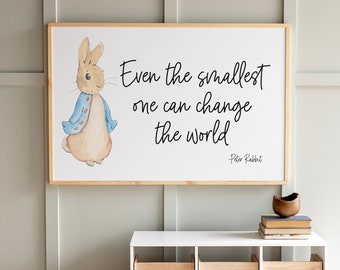 Even The Smallest One Can Change The World | Peter Rabbit Nursery Art | Peter Rabbit Sign | 331