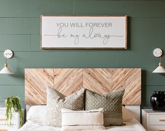 Bedroom Wall Decor | Sign for Above Bed | You Will Forever Be My Always Wood Sign | Master Bedroom Wall Decor | Above Bed Signs | 483