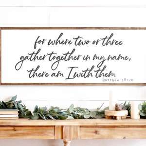 Scripture Sign Where Two or More Are Gathered Sign Dining Room Signs Kitchen Signs Dining Room Signs Signs for Dining Room 059 image 3