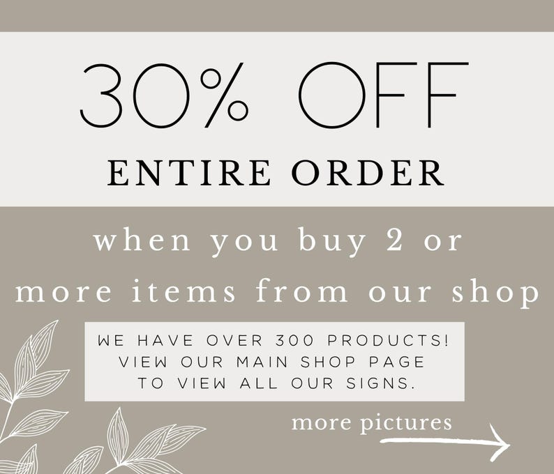 May include: A beige background with black text that reads "30% OFF ENTIRE ORDER when you buy 2 or more items from our shop". Below the text is a white floral design and a white arrow pointing to the right with the text "more pictures".