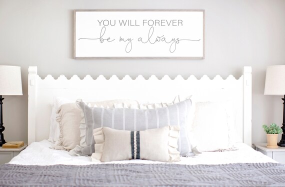 Bedroom Wall Decor Sign For Above Bed You Will Forever Be Etsy