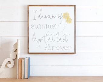 Summer Sign | Summer Wall Decor | I Dream of Summer days that Last Forever| Framed Wood Signs | Signs for Home | Home Decor Sign | 057