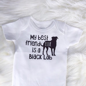 My Best Friend is a Black Lab Bodysuit, Dog Onesie®, Labrador, Brown Lab, Personalized Onesie®, Custom, Dog Breed, Lab Onesie®
