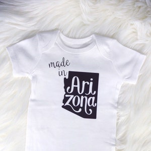 Made in .... Custom Bodysuit, Arizona, Baby Gift, Born in Arizona, Baby Shower, Made in Arizona, Arizona Baby, New Baby Gift, New Mom Gift