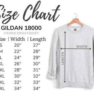 May include: Size chart for a Gildan 18000 unisex sweatshirt. The chart shows the width and length measurements in inches for sizes S through 5XL.