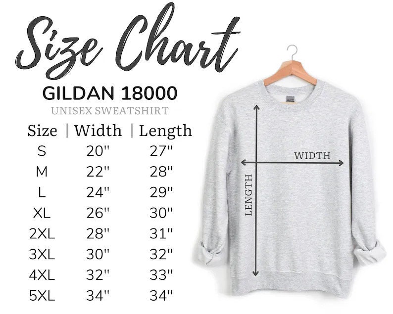 May include: Size chart for a Gildan 18000 unisex sweatshirt. The chart shows the width and length measurements in inches for sizes S through 5XL.