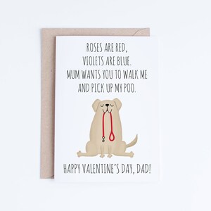May include: A Valentine's Day card with a brown envelope. The card features a cartoon dog with a red leash and the text: "Roses are red, violets are blue. Mum wants you to walk me and pick up my poo. Happy Valentine's Day, Dad!"