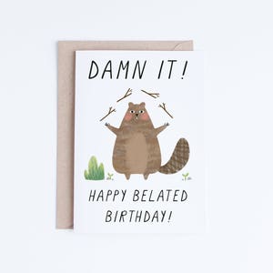 Printable Belated Birthday Cards, Funny Late Birthday Cards Instant Download, Beaver Illustration, For Her, For Him, For Friend, Pun